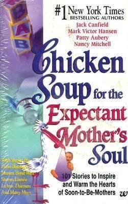 Chicken Soup for The Expectant Mothers Soul